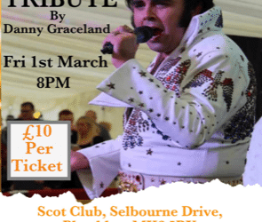 Elvis Tribute Night – Friday 1st March – Scots Club, Bletchley £10 a Ticket